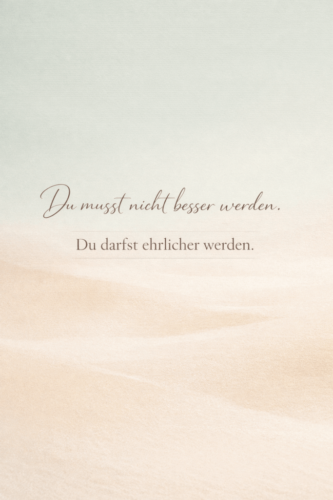 Zitat: ehrlich mit sich sein